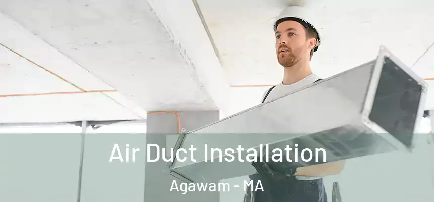  Air Duct Installation Agawam - MA