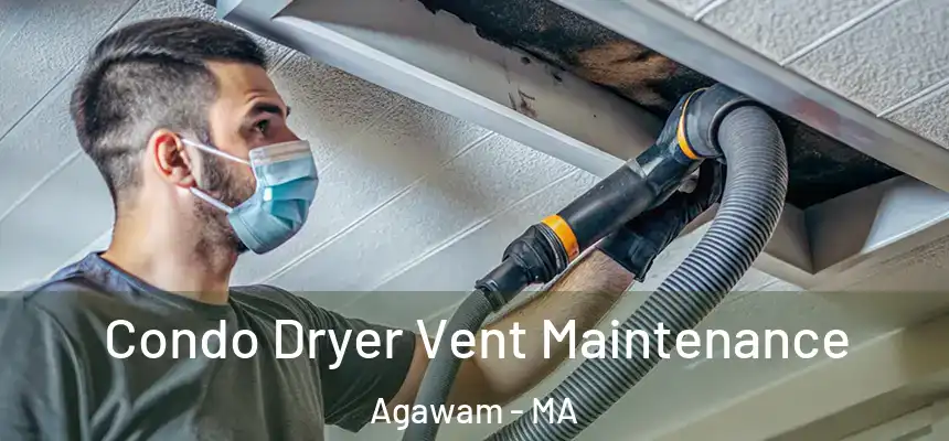 Condo Dryer Vent Maintenance Agawam - MA