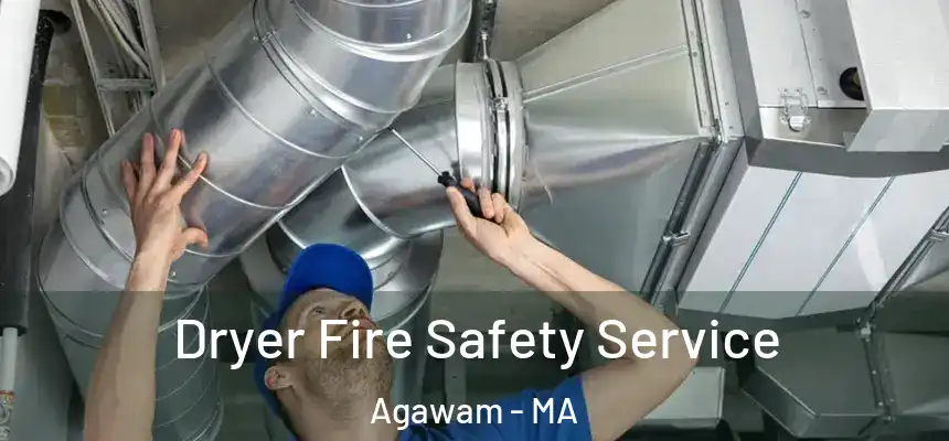 Dryer Fire Safety Service Agawam - MA
