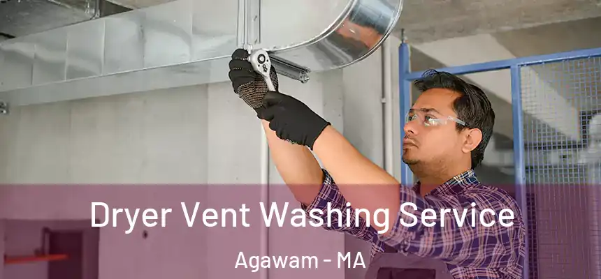  Dryer Vent Washing Service Agawam - MA