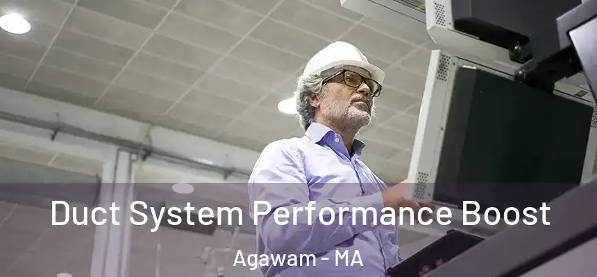 Duct System Performance Boost Agawam - MA