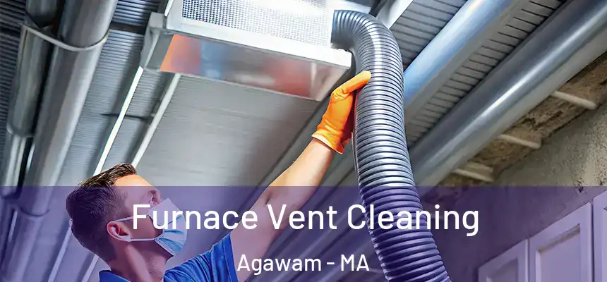 Furnace Vent Cleaning Agawam - MA