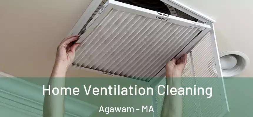  Home Ventilation Cleaning Agawam - MA