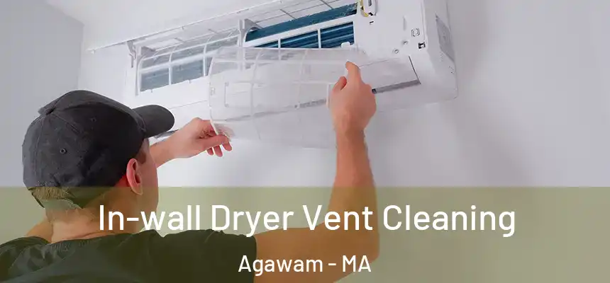 In-wall Dryer Vent Cleaning Agawam - MA