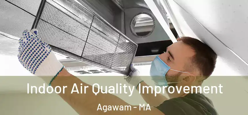  Indoor Air Quality Improvement Agawam - MA