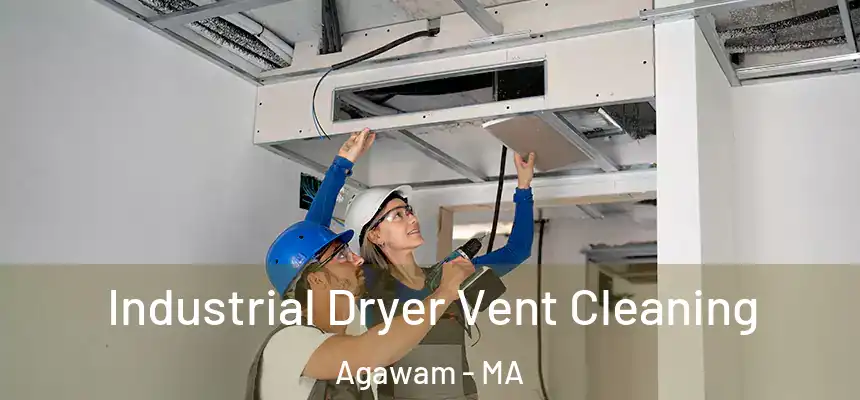 Industrial Dryer Vent Cleaning Agawam - MA